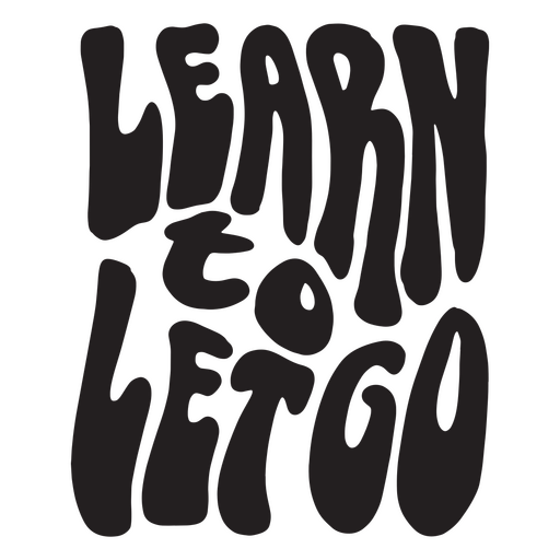 Learn to let go monochromatic quote PNG Design