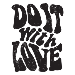 Do it with love monochromatic quote PNG Design