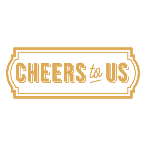 Cheers to us logo PNG Design