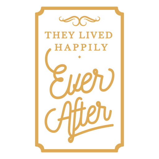 They lived happily ever after gold PNG Design