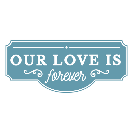 Our love is forever svg PNG Design