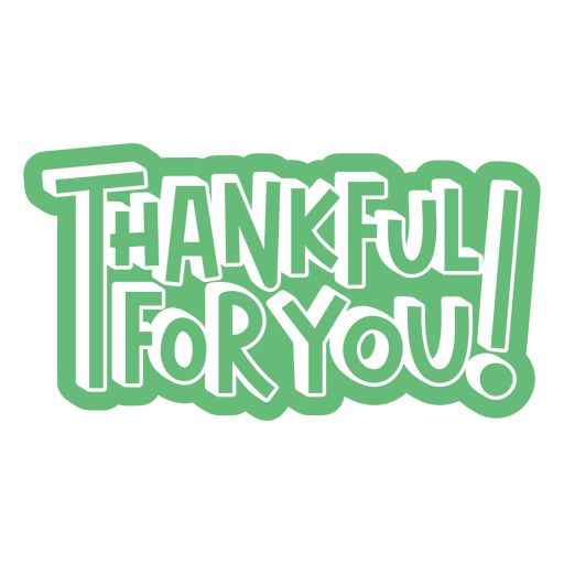 Green sticker with the words thankful for you PNG Design