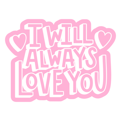 I will always love you sticker PNG Design