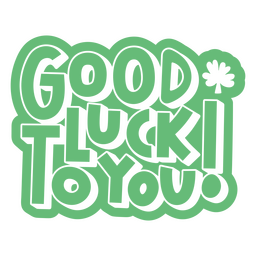 Green sticker with the words good luck to you PNG Design Transparent PNG