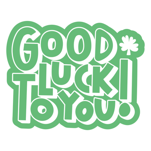 Green sticker with the words good luck to you PNG Design