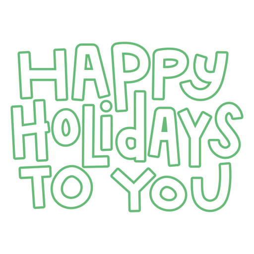 Happy holidays to you green lettering PNG Design