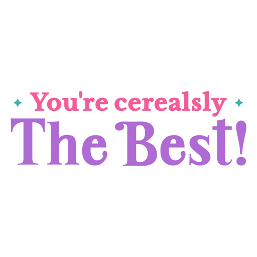 You're cerally the best PNG Design