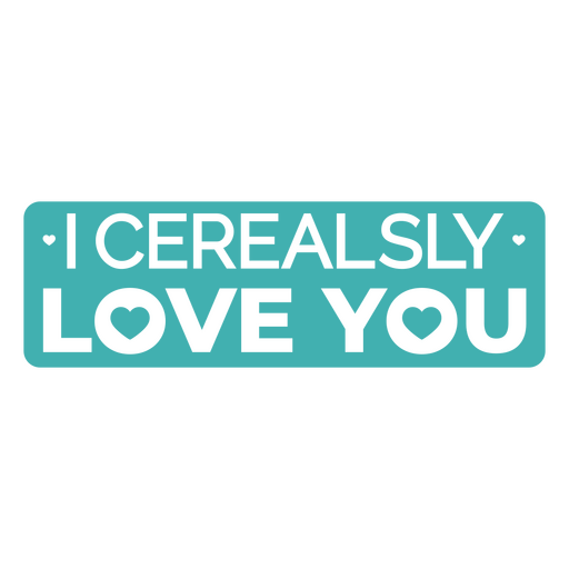 Ich liebe dich, Cerealsy-Zitat PNG-Design