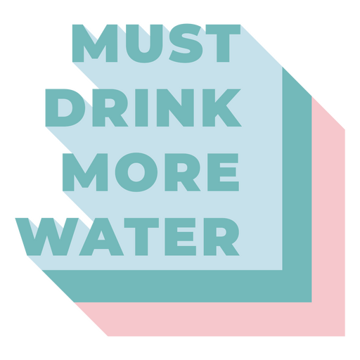 Must drink water quote PNG Design
