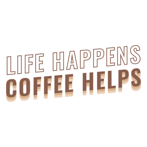 La vida sucede, el caf? ayuda al logotipo. Diseño PNG