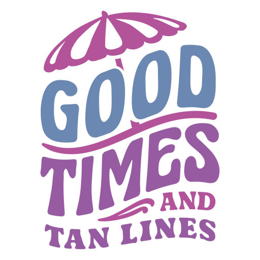 Good times and tan lines lettering PNG Design