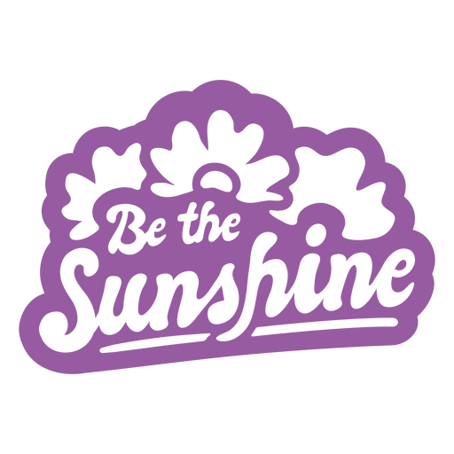 Be the sunshine sticker PNG Design