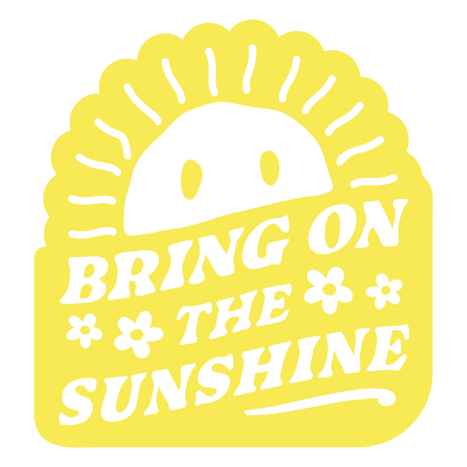 Bringen Sie den Sunshine-Aufkleber mit PNG-Design