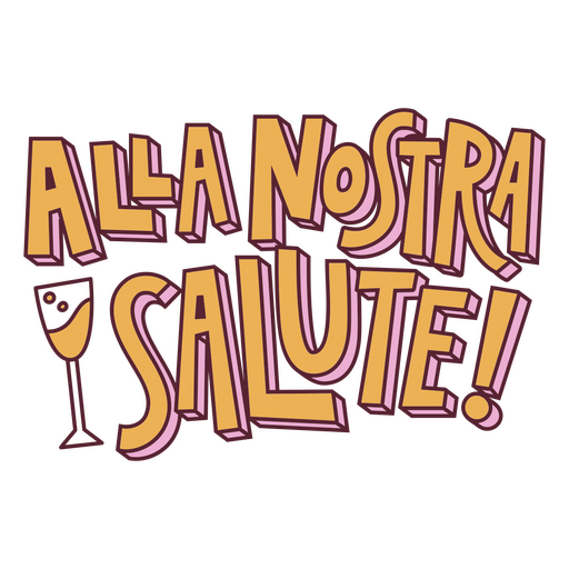 The words alla nostra salute cheers PNG Design