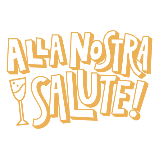 The words alla nostra salute in yellow PNG Design