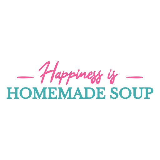 A felicidade é uma citação de sopa caseira Desenho PNG