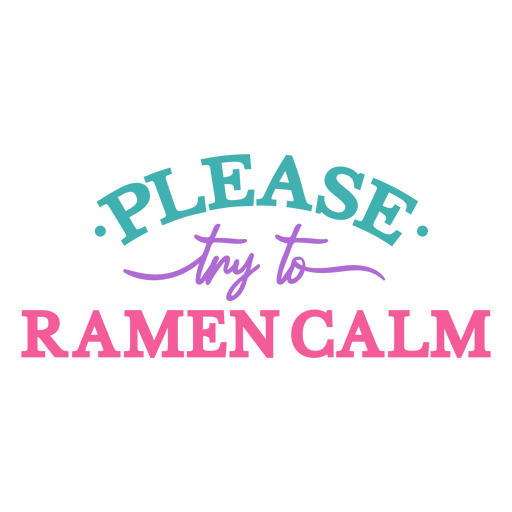 Please try to ramen calm joke PNG Design