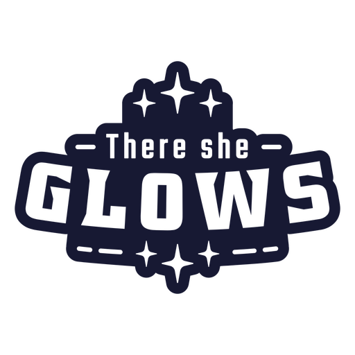 There she glows badge PNG Design