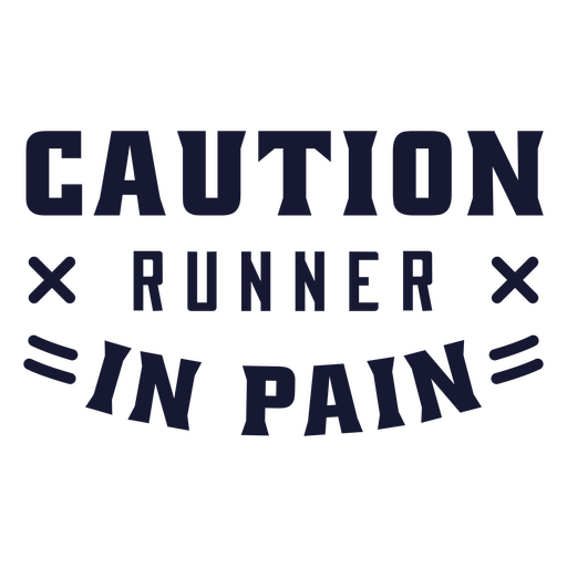 Caution runner in pain quote PNG Design