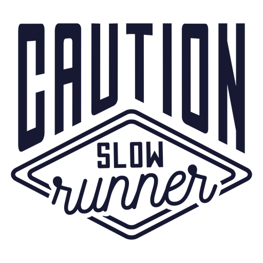 Caution slow runner quote PNG Design