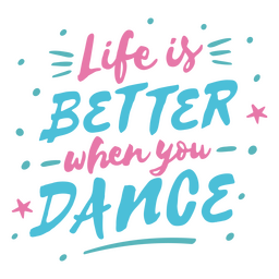 Life Is Better When You Dance PNG & SVG Design For T-Shirts