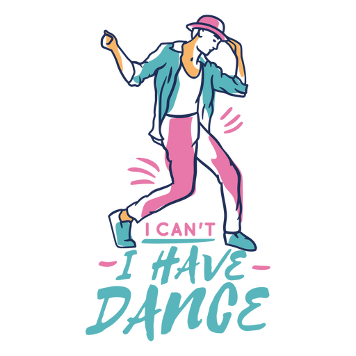 I can't i have dance quote PNG Design