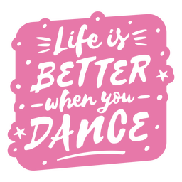 Life Is Better When You Dance Quote PNG & SVG Design For T-Shirts