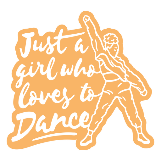 Pegatina Solo una chica a la que le encanta bailar. Diseño PNG