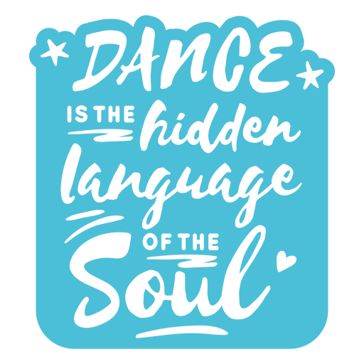 Dance is the hidden language of the soul quote PNG Design