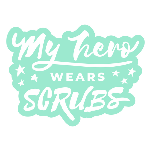 My hero wears scrubs sticker PNG Design