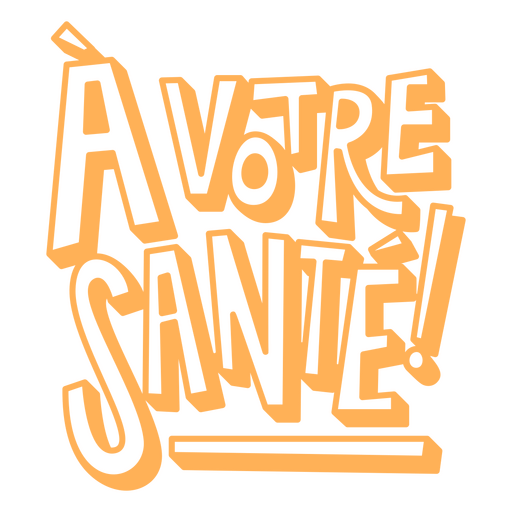 The words a votre sante orange lettering PNG Design