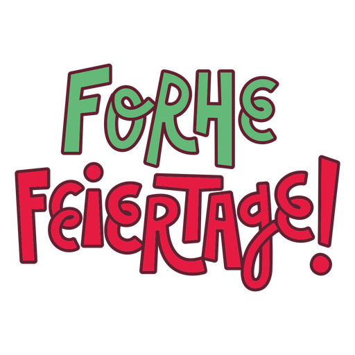 Green and red lettering that reads forhe feiertage PNG Design