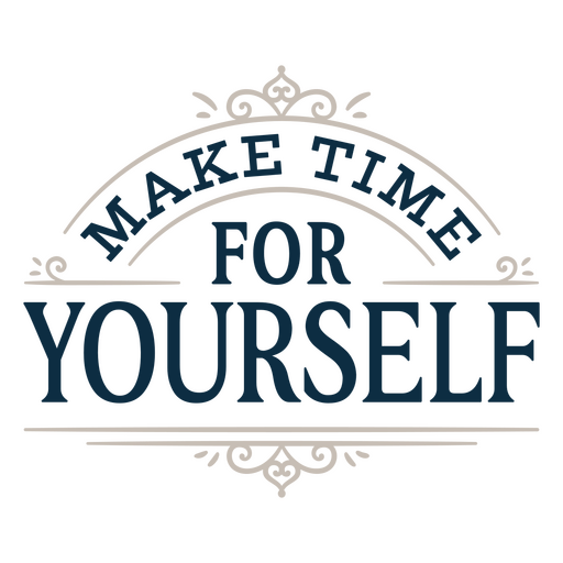 Make time for yourself quote PNG Design
