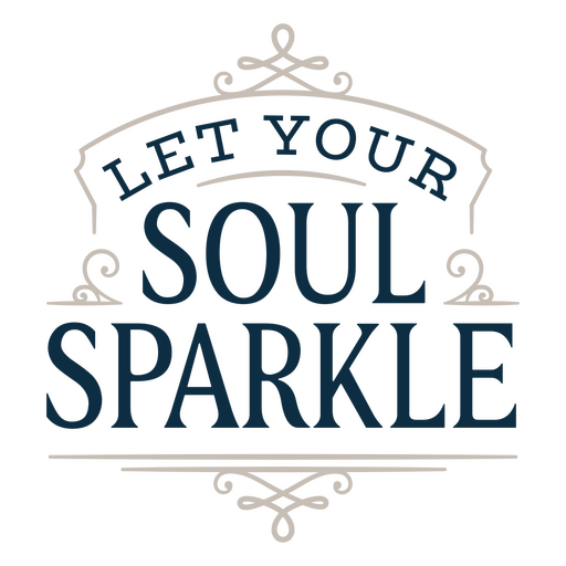 Let your soul sparkle quote PNG Design