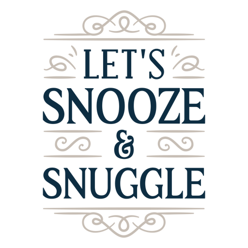 Let's snooze and snuggle PNG Design