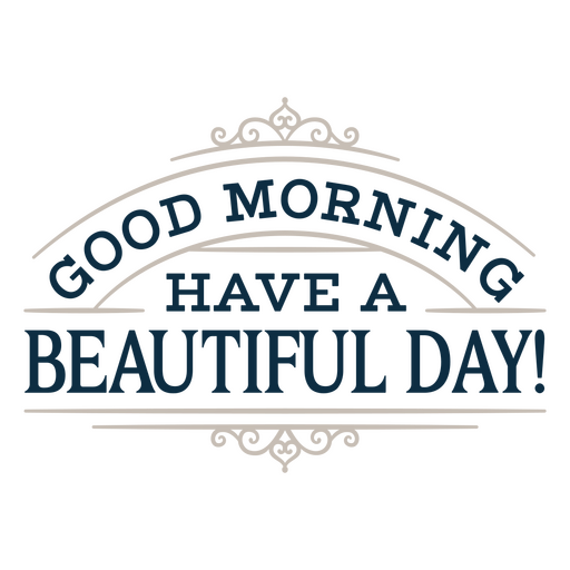 Good morning have a beautiful day PNG Design