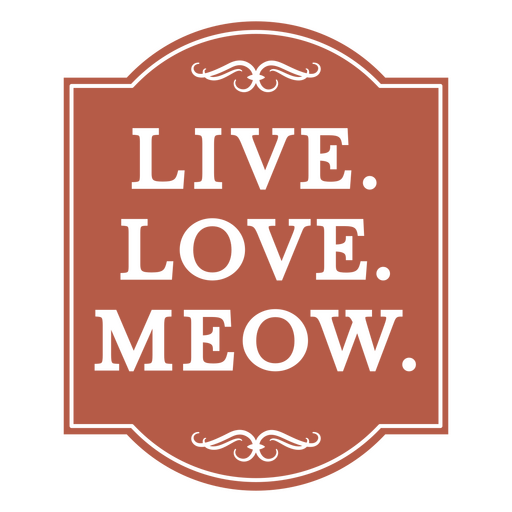 Live, love, meow PNG Design