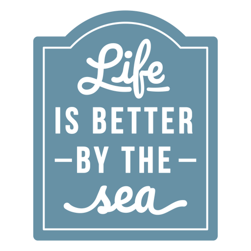 A vida é melhor pelo rótulo do mar Desenho PNG