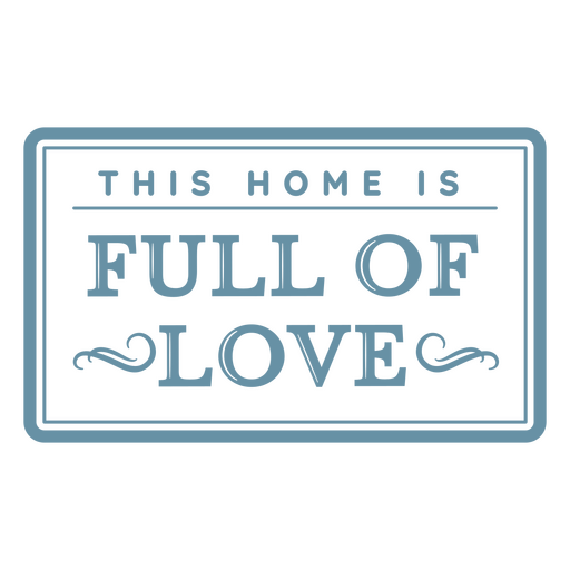 Esta casa est? llena de amor etiqueta azul. Diseño PNG