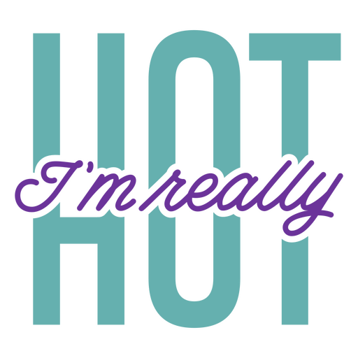 Hot i'm really hot PNG Design