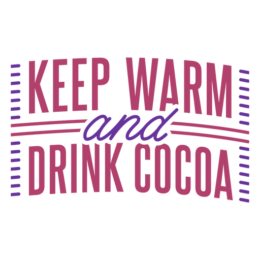 Keep warm and drink cocoa PNG Design
