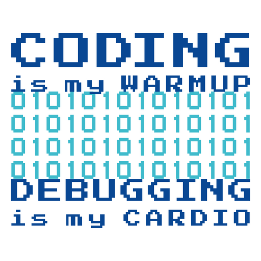 Coding is my warmup debugging is my cardio PNG Design