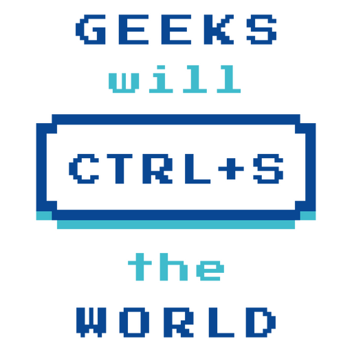 Geeks will save the world pixel art PNG Design