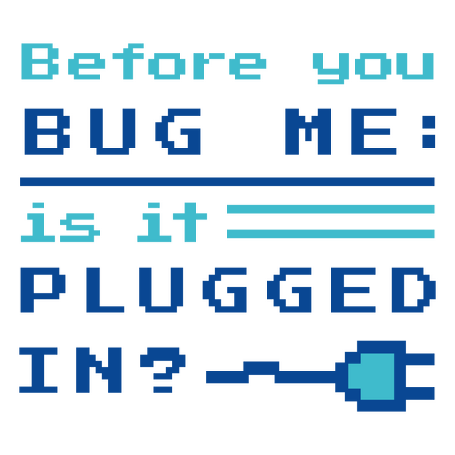 Before you bug me is it plugged in PNG Design