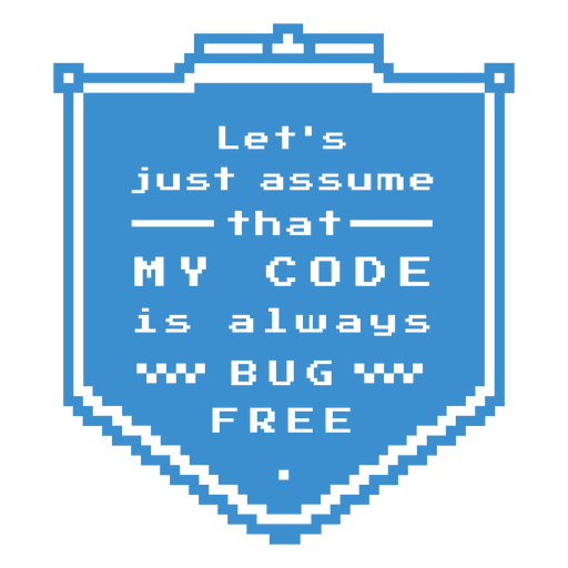 Nehmen wir an, dass mein Code immer fehlerfrei ist PNG-Design