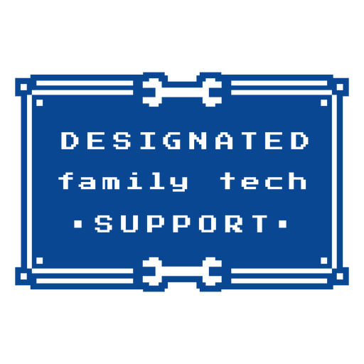 Designated family tech support pixel PNG Design