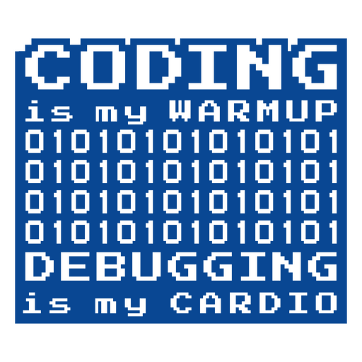 Coding is my warmup pixel quote PNG Design