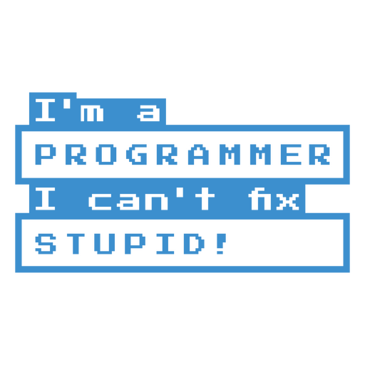 Ich bin ein Programmierer, ich kann Dummheit nicht beheben PNG-Design