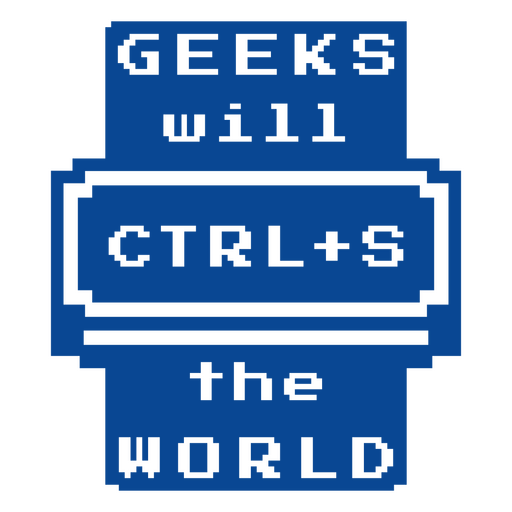 Geeks will save the world pixel PNG Design