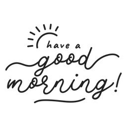 Black Background With The Words Have A Good Morning PNG & SVG Design ...